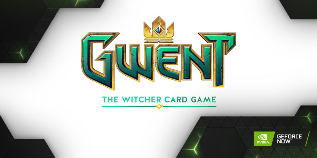 GWENT GeForce NOW