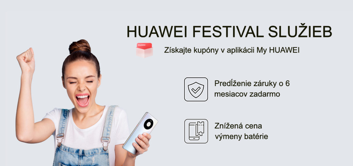 Huawei Servis Festival Ide o predÄºÅ¾enie zÃ¡ruky o Å¡esÅ¥ mesiacov a vÃ½menu batÃ©rie za zvÃ½hodnenÃº cenu.
